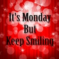 It`s Monday Quotes - Keep Smiling - 3d Illustration