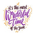 It`s the most wonderful time of the year quote. Hand drawn vector lettering. Isolated on white background.