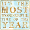 `It`s the most wonderful time of the year` vintage typo poster with grunge textured background