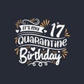 It`s my 17 Quarantine birthday, 17th birthday celebration on quarantine
