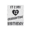 It\'s my 12 Quarantine birthday. 12 years birthday celebration in Quarantine