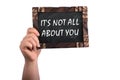 It`s not all about you on chalkboard