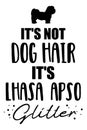 It`s not dog hair, it`s Lhasa Apso glitter