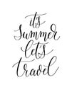 It`s summer let`s travel black and white hand written ink letter