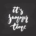 It`s summer time - hand drawn seasons holiday lettering phrase isolated on the black chalkboard background. Fun brush Royalty Free Stock Photo