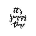 It`s summer time - hand drawn seasons holiday lettering phrase isolated on the white background. Fun brush ink vector Royalty Free Stock Photo