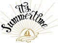 It`s Summertime - happy hand drawn quote. Lettering design for c