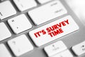 It`s Survey Time text button on keyboard, concept background Royalty Free Stock Photo