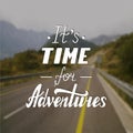 It s time for adventures life style inspiration quotes lettering