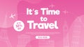 ItÃ¢â¬â¢s Time to Travel.Travel banner with sky.Modern flat design. EPS 10. Colorful.
