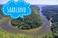 Saarschleife of the Saar near Orscholz with the inscription cloud in light blue Saarland with a view of the entire Saarbiegung in