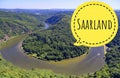 Saarschleife of the Saar near Orscholz with the inscription speech bubble in yellow Saarland with a view of the entire Saarbiegung