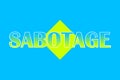 Sabotage. Colorful typography banner with word. Text caption, art lettering, creative colorful font. Rubric concept. Minimal