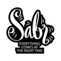 Sabr patience everything comes at the right time.