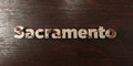 Sacramento - grungy wooden headline on Maple - 3D rendered royalty free stock image