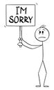 Sad Person Holding I'm Sorry Sign, Vector Cartoon Stick Figure Illustration