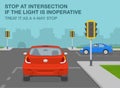 Safe driving tips and traffic regulation rules. Stop at intersection if the traffic light is inoperative, treat it as a 4-way stop Royalty Free Stock Photo