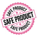 SAFE PRODUCT text on pink-black round stamp sign