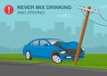 Never mix drinking and driving warning poster design. Power line knocked down by blue sedan car.