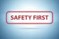 Safety first badge in industrial safety concept Royalty Free Stock Photo