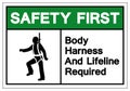 Safety First Body Harness And Lifeline Required Symbol Sign, Vector Illustration, Isolate On White Background Label. EPS10 Royalty Free Stock Photo