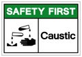 Safety First Caustic Symbol Sign, Vector Illustration, Isolate On White Background Label .EPS10