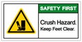 Safety First Crush Hazard Keep Feet Clear Symbol Sign, Vector Illustration, Isolate On White Background Label .EPS10