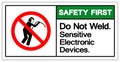 Safety First Do Not Weld Sensitive Electronic Devices Symbol Sign, Vector Illustration, Isolate On White Background Label .EPS10 Royalty Free Stock Photo