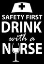 Safety first drink with a nurse