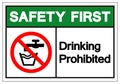 Safety First Drinking Prohibited Symbol Sign, Vector Illustration, Isolate On White Background Label .EPS10