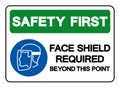 Safety First Face Shield Required Beyond This Point Symbol Sign,Vector Illustration, Isolated On White Background Label. EPS10