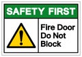 Safety First Fire Door Do Not Block Symbol Sign ,Vector Illustration, Isolate On White Background Label .EPS10 Royalty Free Stock Photo