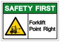 Safety First Forklift Point Right Symbol Sign, Vector Illustration, Isolate On White Background Label .EPS10