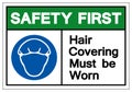 Safety First Hair Covering Must Be Worn Symbol Sign, Vector Illustration, Isolated On White Background Label .EPS10