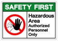 Safety First Hazardous Area Authorized Personnel Only Symbol Sign ,Vector Illustration, Isolate On White Background Label .EPS10 Royalty Free Stock Photo