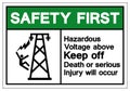 Safety First Hazardous Voltage Above Keep Off Death or Serious Injury Will Occur Symbol Sign, Vector Illustration, Isolate On