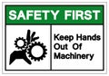 Safety First Keep Hands Out Of Machinery Symbol Sign, Vector Illustration, Isolate On White Background Label. EPS10