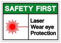 Safety First Laser Wear Eye Protection Symbol Sign, Vector Illustration, Isolate On White Background Label. EPS10 Royalty Free Stock Photo