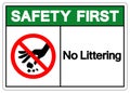 Safety First No Littering Symbol Sign, Vector Illustration, Isolate On White Background Label .EPS10 Royalty Free Stock Photo