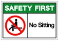 Safety First No Sitting Symbol Sign, Vector Illustration, Isolate On White Background Label .EPS10