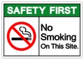 Safety First No Smoking On This Site Symbol Sign, Vector Illustration, Isolated On White Background Label. EPS10 Royalty Free Stock Photo