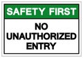 Safety First No Unauthorized Entry Symbol Sign, Vector Illustration, Isolate On White Background Label. EPS10 Royalty Free Stock Photo