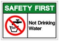 Safety First Not Drinking Water Symbol Sign, Vector Illustration, Isolate On White Background Label .EPS10 Royalty Free Stock Photo