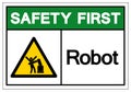 Safety First Robot Symbol Sign, Vector Illustration, Isolate On White Background Label .EPS10