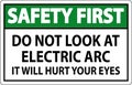 Safety First Sign Do Not Look At The Electric Arc It Will Hurt Your Eyes