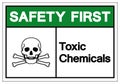 Safety First Toxic Chemicals Symbol Sign, Vector Illustration, Isolate On White Background Label. EPS10