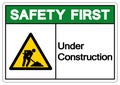 Safety First Under Construction Symbol Sign,Vector Illustration, Isolate On White Background Labels, Label. EPS10