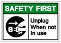 Safety First Unplug When Not In Use Symbol Sign, Vector Illustration, Isolated On White Background Label .EPS10 Royalty Free Stock Photo