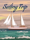 Sailing Trip poster retro, sailing ship on the ocean, sea. Tropical cruise, sailboat, summertime travel vacation. Vector Royalty Free Stock Photo