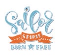 Sailor spirit born free - colored vector illustration. Multicolored calligraphy with doodle ribbon isolated on white Royalty Free Stock Photo